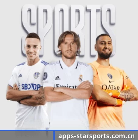 apps-starsports.com.cn五大内容板块,覆盖赛事直播与实时比分